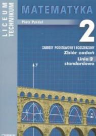 Matematyka 2 Zbiór zadań Linia 2 standardowa Zakres podstawowy i rozszerzony
