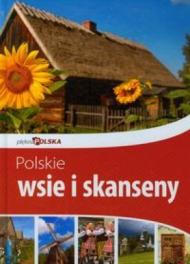 Polskie wsie i skanseny Piękna Polska