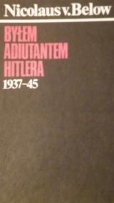 Byłem adiutantem Hitlera : 1937-1945