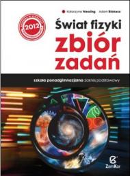 Świat fizyki : zbiór zadań dla szkół ponadgimnazjalnych : zakres podstawowy