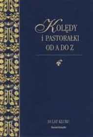 Kolędy i Pastorałki od A do Z