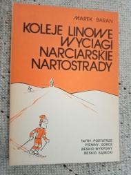 Koleje linowe, wyciągi narciarskie, nartostrady : Tatry, Podtatrze, Pieniny, Gorce, Beskid Wyspowy, Beskid Sądecki