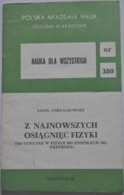 Z najnowszych osiągnięć fizyki : (od symetrii w fizyce do unifikacji sił przyrody)