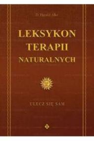 Leksykon terapii naturalnych czyli Uzdrów się sam! : terapeutyczne metody leczenia, analizy i treningu sukcesu