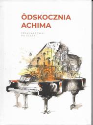 Ôdskocznia Achima : jednoaktówki po śląsku