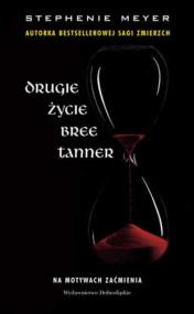Drugie życie Bree Tanner : na motywach "Zaćmienia"
