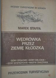 Wędrówka przez Ziemię Kłodzką : Góry Stołowe, Góry Orlickie, Góry Bystrzyckie, Masyw Śnieżnika : przewodnik turystyczny