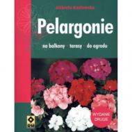 Pelargonie : na balkony, tarasy, do ogrodu