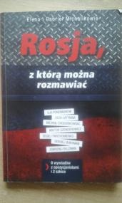 Rosja, z którą można rozmawiać : 6 wywiadów z opozycjonistami i 2 szkice
