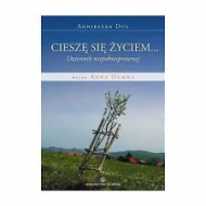Cieszę się życiem... : dziennik osoby fizycznie niepełnosprawnej