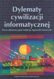 Dylematy cywilizacji informatycznej : praca zbiorowa