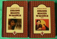 Zielone miasto w słońcu. T. 1  T. 2