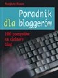 Poradnik dla bloggerów : 100 pomysłów na ciekawy blog
