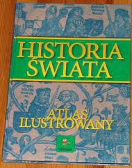Historia świata : atlas ilustrowany
