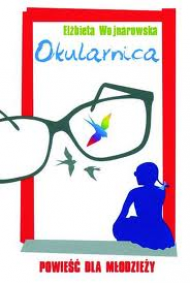 Okularnica : powieść dla mlodzieży