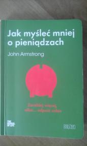 Jak myśleć mniej o pieniądzach
