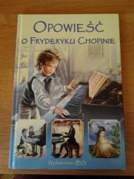 Opowieść o Fryderyku Chopinie