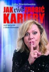 Jak nie zrobić kariery czyli Potyczki z show-biznesem