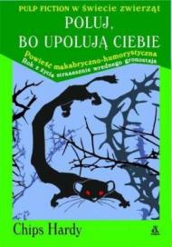 Poluj, bo upolują ciebie