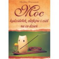 Moc kadzidełek, olejków i ziół na co dzień