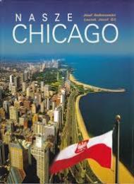 Nasze Chicago = Our town Chicago